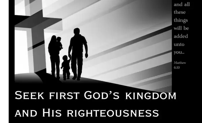 “But seek first His kingdom and His righteousness, and all these things will be added to you.”