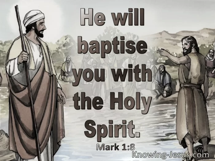 “I baptized you with water; but He will baptize you with the Holy Spirit.”