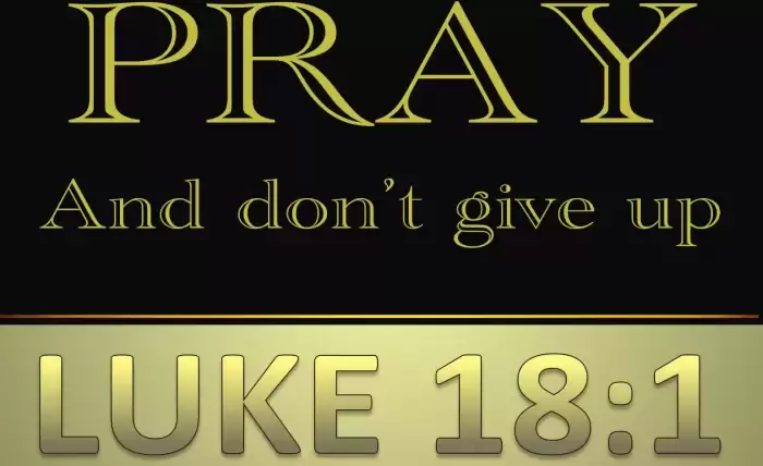 Now He was telling them a parable to show that at all times they ought to pray and not to lose heart,